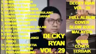 DECKY RYAN Full Album Vol. 29 - Sembilu Berbisa ! Bukan Ku Tak Sudi ! Berpisah Diujung Jalan (cover)