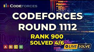 Codeforces Round 1112 (Div. 2) Live Solve | Rank 900 (4/6 Solved)