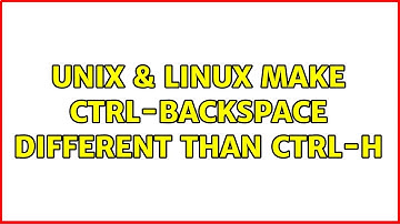 Unix & Linux: Make ctrl-backspace different than ctrl-h