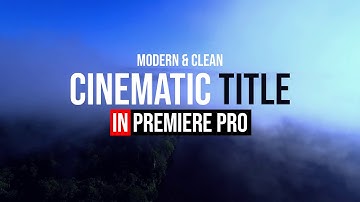 Modern Cinematic Titles in Premiere Pro | Easy 5 Minute Tutorial | #PremierePro Tutorial