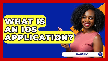 What Is An IOS Application? - Be App Savvy
