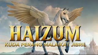 Mengenal Haizum, Kuda Perang milik Malaikat Jibril