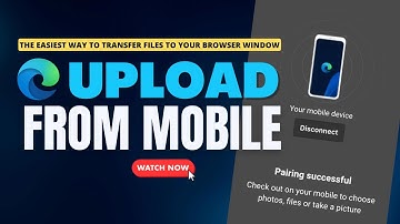 How to Use Microsoft Edge Upload from Mobile Feature