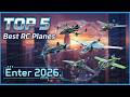 Top 5 BEST RC Planes of 2026 | Best Remote Control Planes for Beginners &amp; Pros
