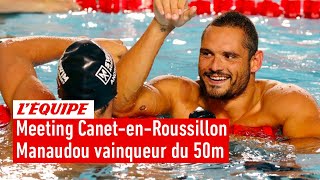 Florent Manaudou s'impose sur le 50 mètres - Natation - Meeting de Canet-en-Roussillon