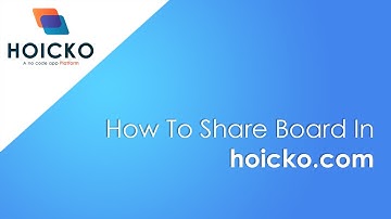Learn, how to share Board in Hoicko.com.