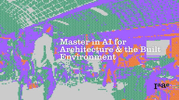 IAAC Master in AI for Architecture & the Built Environment