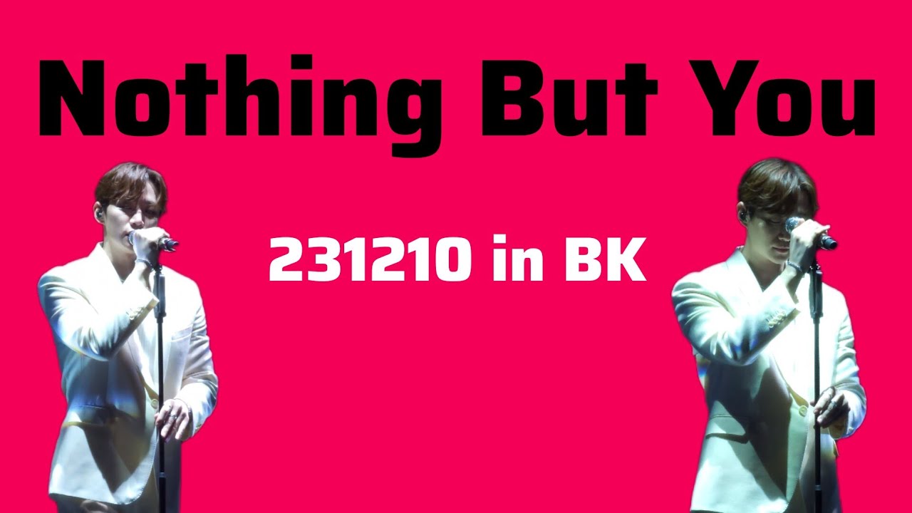 Nothing But You in BKK 231210 YouTube
