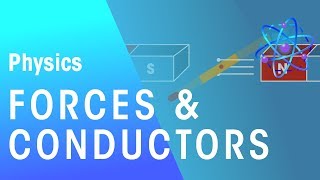 Forces & Conductors | Magnetism | Physics | FuseSchool