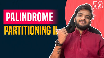 DP 53. Palindrome Partitioning - II | Front Partition 🔥