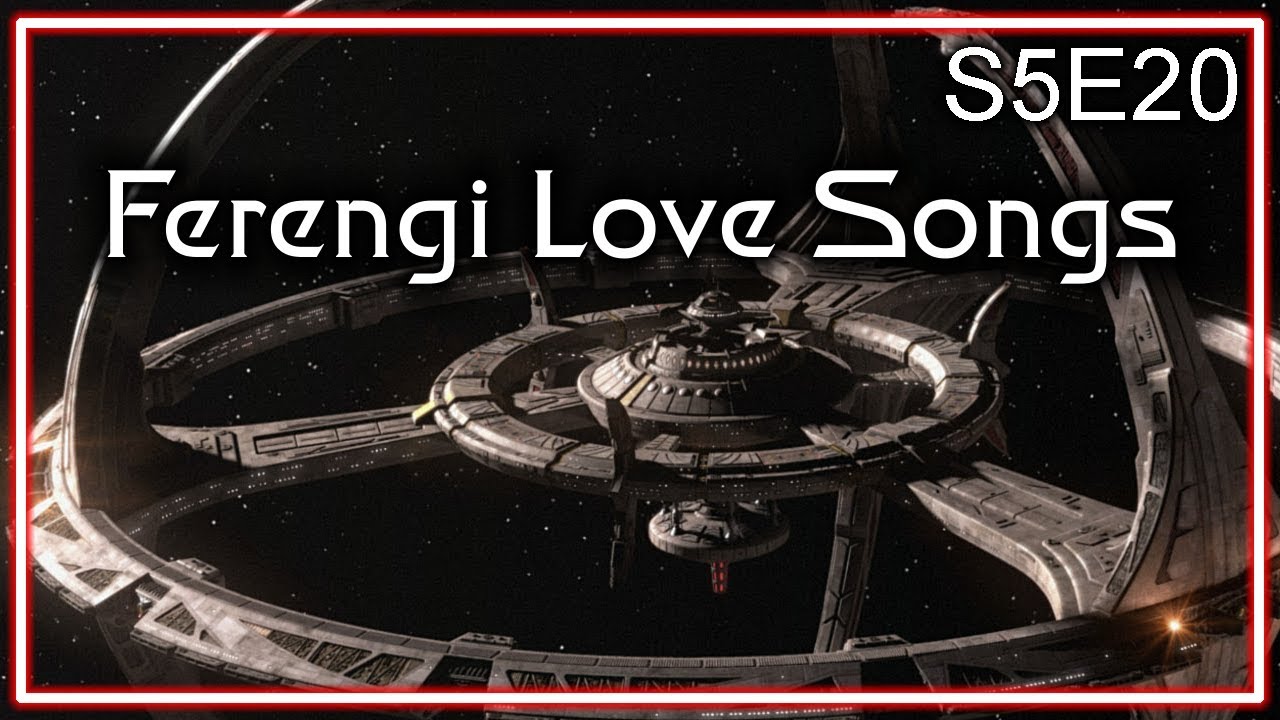 star trek deep space nine ferengi love songs