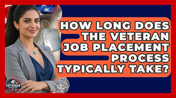 How Long Does the Veteran Job Placement Process Typically Take? - Veteran Community Guide