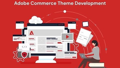 Adobe Commerce Theme Development Guide