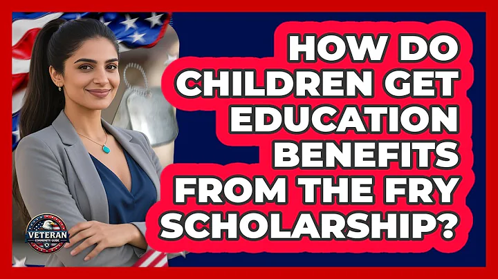 How Do Children Get Education Benefits From The Fry Scholarship? - Veteran Community Guide