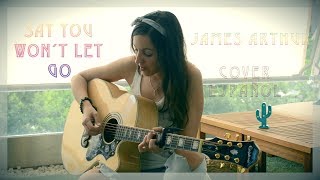 James Arthur - Say you won´t let go COVER español