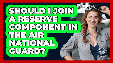 Should I Join A Reserve Component In The Air National Guard? - Air Guard Commanders