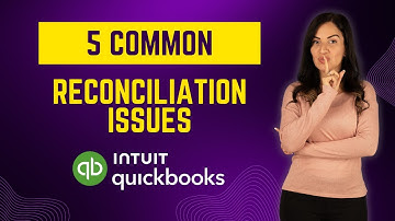 QuickBooks Online: 5 Bank Reconciliation Issues That Mess Up Your Books (QBO)