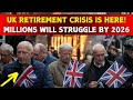 The UK’s Retirement Crisis: Why Millions Will Be Broke by 2026?