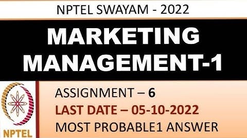 Marketing Management-1| Assignment -6 | Most Probable Answer| Week-6 | NPTEL-22