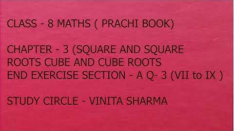 CLASS -8 MATHS ( PRACHI BOOK ) CHAPTER - 3 SQU. AND SQU. ROOT ...ASSIG. - 3.6  Q -  3 ( vii to xi )
