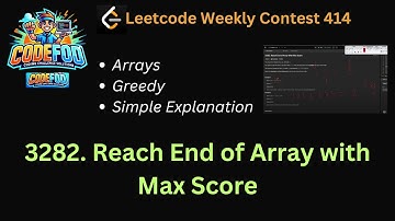 Leetcode Weekly Contest 414 | Reach End of Array With Max Score | Leetcode 3282 | Easiest Solution
