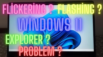 WİNDOWS 11 FLİCKERS OR FLASHES ? HOW FİX ?