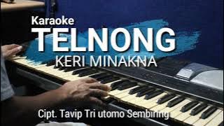 TELNONG KERI MINAKNA | Tone cowok | Karaoke lagu karo