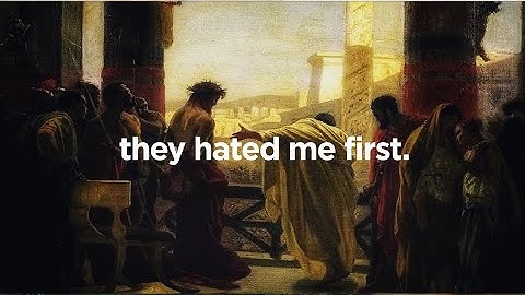 If the World Hates You, Remember it Hated Me First