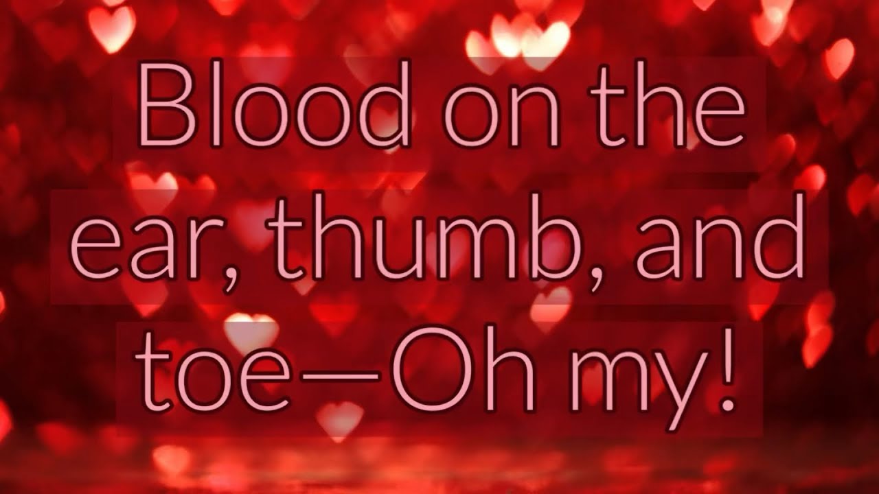 Blood on the ear, thumb, and toe - Oh my!