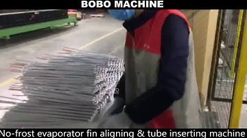 BOBOMACHINE Automatic no frost Refrigerator evaporator fin aligning and tube inserting machine