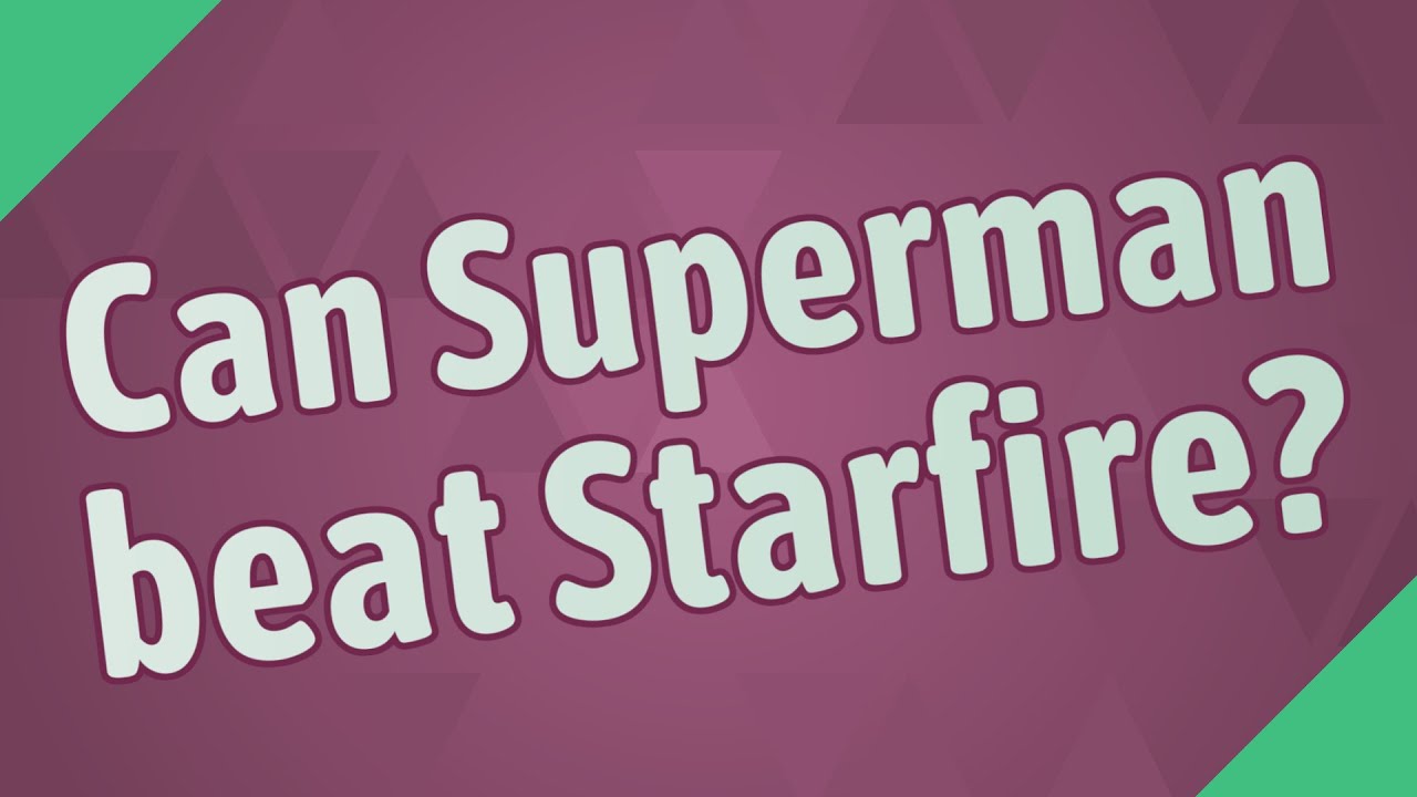 Can Superman beat Starfire? YouTube