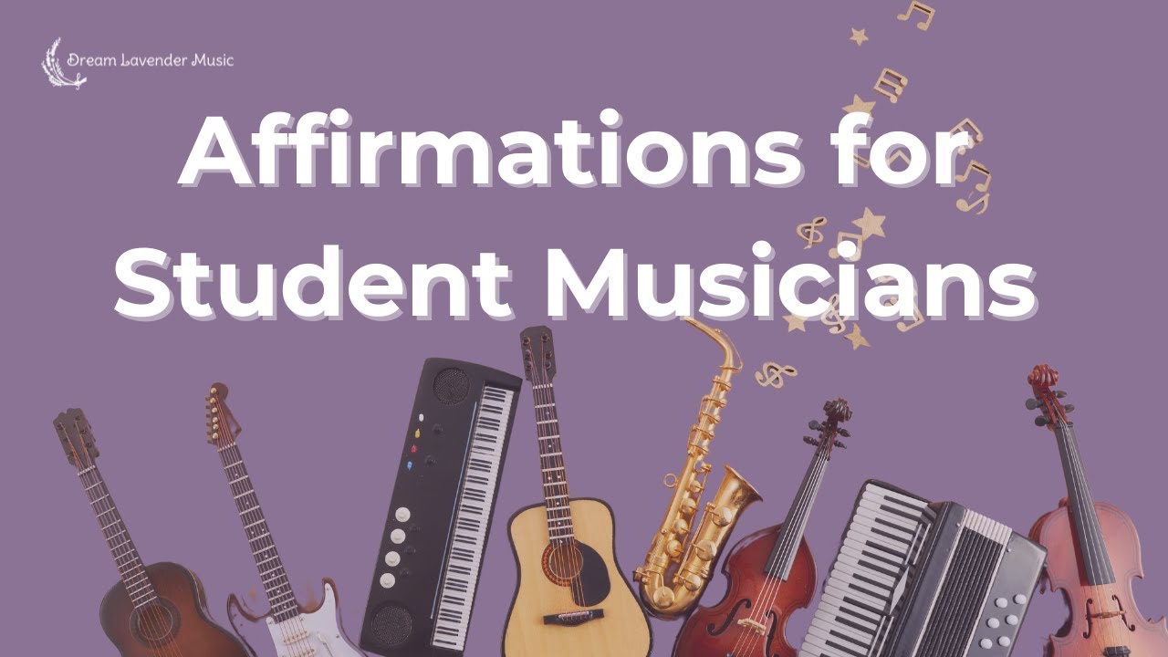 Affirmations for Student Musicians