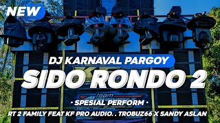 DJ SIDO RONDO 2 KARNAVAL SUMBER TEMPUR FEAT KF PRO AUDIO