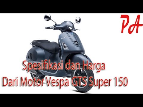 Spesifikasi dan Harga Dari  Motor  Vespa  GTS Super 150 YouTube