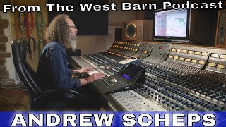 Andrew Scheps  Sold His Neve 8068 And Mixes Totally In The Box! A Peek Inside His Audio Worldview!
