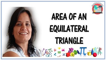 Area of an Equilateral Triangle | Triangles | Geometry | Mathacademy