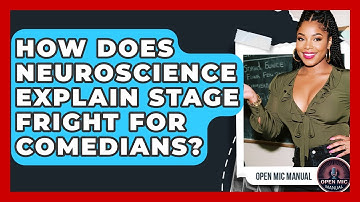 How Does Neuroscience Explain Stage Fright For Comedians? - Open Mic Manual