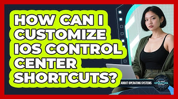 How Can I Customize iOS Control Center Shortcuts? - All About Operating Systems