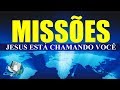 Missões, Jesus Está Chamando Você - Pregação Forte 2019
