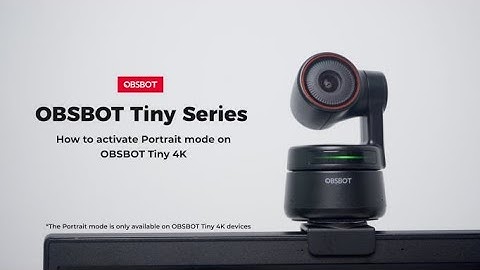 OBSBOT Tiny Series 丨How to activate Portrait Mode on Tiny 4K