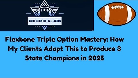 Flexbone Triple Option Mastery: How My Clients Adapt This to Produce 3 State Champions in 2025
