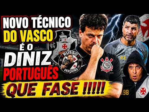 INACREDITÁVEL  - NOVO TÉCNICO DO VASCO É O DINIZ PORTUGUÊS / QUE FASE !!!!!!!