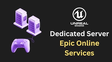 Unreal Engine 5.6 Epic Online Services - Dedicated Server Setup