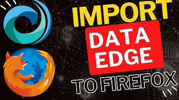 How to Import Data from Edge to Firefox