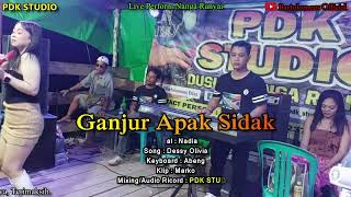 Ganjur Apak Sidah - Vocal Nadia (Song Dessy Olivia) - Live Perform Nanga Ranyai - PDK STUDIO