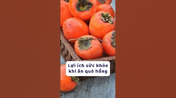 Lợi ích bất ngờ từ quả hồng, những lưu ý khi ăn hồng| Sống Khỏe Mạnh #songkhoe #healthy
