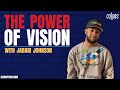 Jabari Johnson: The Power of Vision