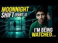 What Happens Under the MOONNIGHT SHIFT? (PART 1)