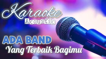 ADA BAND - Yang Terbaik Bagimu || Karaoke Acoustic ||