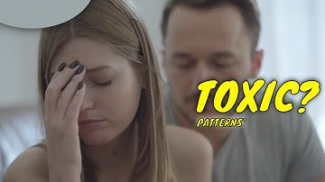 Toxic Love | 7 UNHEALTHY RELATIONSHIP PATTERNS